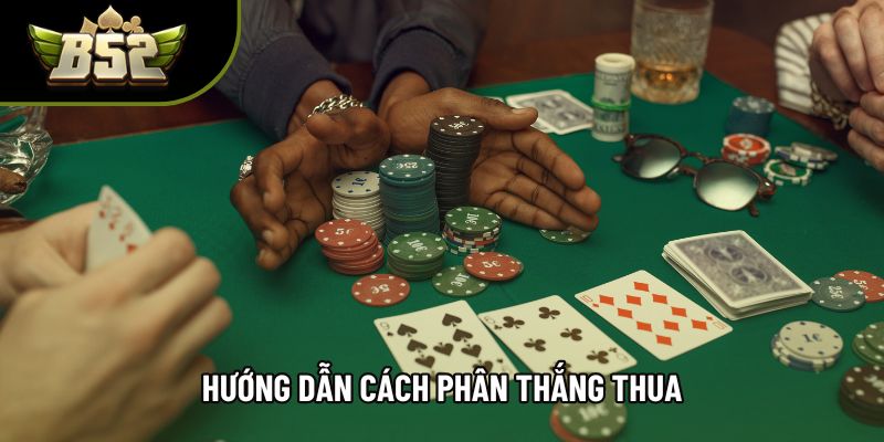 Hướng dẫn cách phân thắng thua Hướng dẫn cách phân thắng thua