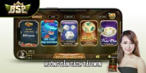 Hướng Dẫn Cách Tải Iwin Miễn Phí, Phiên Bản Chuẩn Nhất