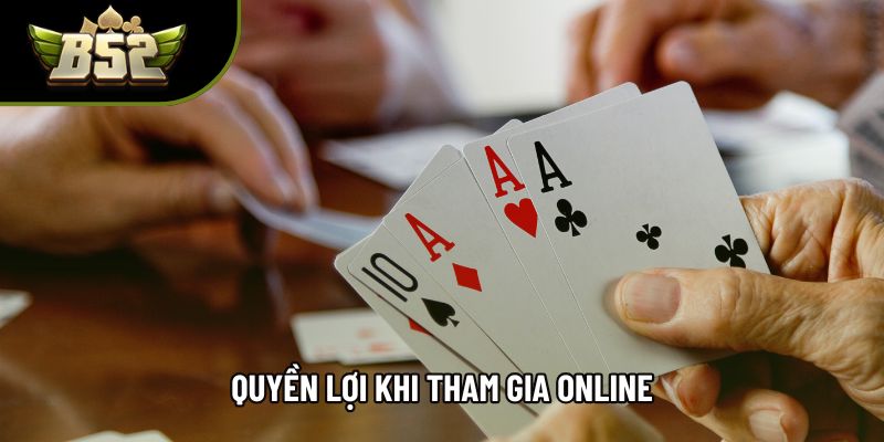 Quyền lợi khi tham gia online Quyền lợi khi tham gia online