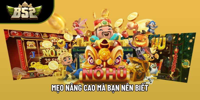 Mẹo nâng cao mà bạn nên biết Mẹo nâng cao mà bạn nên biết